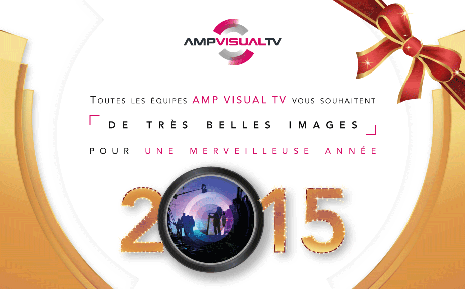 AMP VISUAL TV vous souhaite une bonne année 2015 !